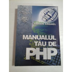 MANUALUL  TAU  DE  PHP  -  TRAIAN  ANGHEL